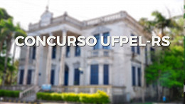 UFPel (RS) contrata banca de concurso público para Técnicos em 2023