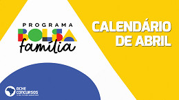 Bolsa Família de Abril paga novo grupo hoje; Veja calendário completo