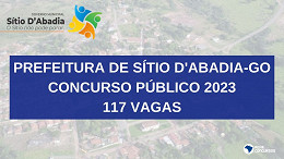 Prefeitura de Sítio D’Abadia-GO anuncia concurso público com 117 vagas