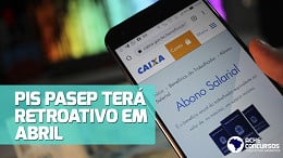 Pis Pasep terá pagamento RETROATIVO em Abril; Veja quem recebe