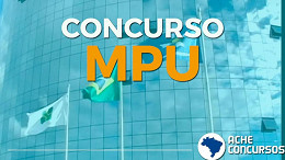 Concurso MPU: rgão convoca Técnicos e Analistas em abril