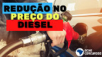 Petrobras reduz em 10% o preço do Diesel a partir deste sábado; veja valor do litro