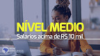 Nível Médio: 35 editais abertos com salários acima de R$ 10 mil