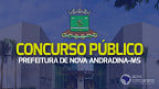 Concurso Prefeitura de Nova Andradina-MS 2023: Edital publicado