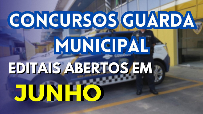 6 Concursos Para Guarda Municipal Que Você Não Pode Perder Em Junho 4160