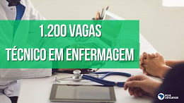 Grande concurso para Técnico em Enfermagem no país vai abrir 1.200 vagas em Julho