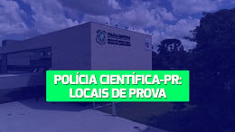 Concurso Polícia Científica-PR: AOCP divulga locais e horário das provas