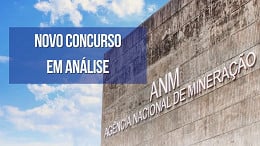 Concurso Agência Nacional de Mineração (ANM) 2023 deve ser autorizado no segundo semestre