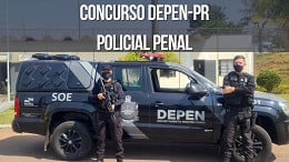 Concurso DEPEN-PR 2023 autorizado! Edital será para Policial Penal