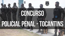 Concurso da Polícia Penal-TO pode sair em 2023