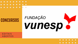 Concursos Vunesp: veja 6 grandes editais abertos em Julho