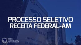 Receita Federal do Amazonas abre processo seletivo para Perito