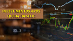 Com Selic agora em 13,25%, confira melhores investimentos para aplicar seu dinheiro