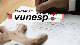 Concursos VUNESP: veja editais abertos em Agosto