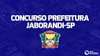 Concurso Prefeitura de Jaborandi-SP 2023: Saiu edital