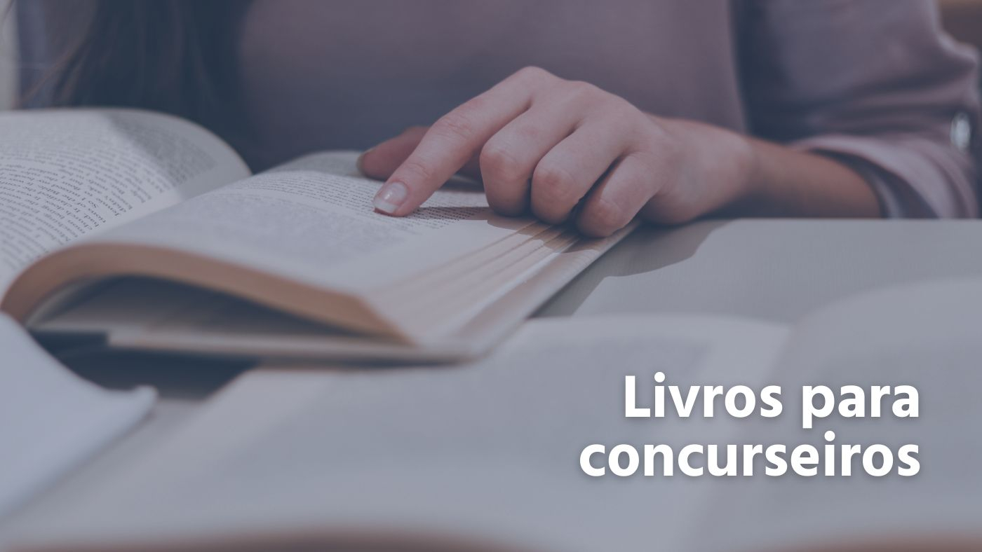 5 Livros Que Todo Concurseiro Precisa Ler Para Ser Aprovado