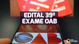 Saiu! OAB divulga edital do 39º Exame de Ordem