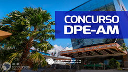 Concurso DPE-AM inscreve agora até 11 de setembro; veja cargos e salários