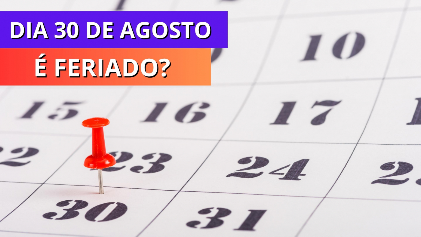 Feriado de 30 de agosto! Veja as cidades com folga confirmada