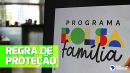 Regra de Proteção do Bolsa Família: Valor e critérios de inclusão