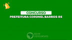 Concurso Prefeitura Coronel Barros-RS 2023: Sai edital com 57 vagas