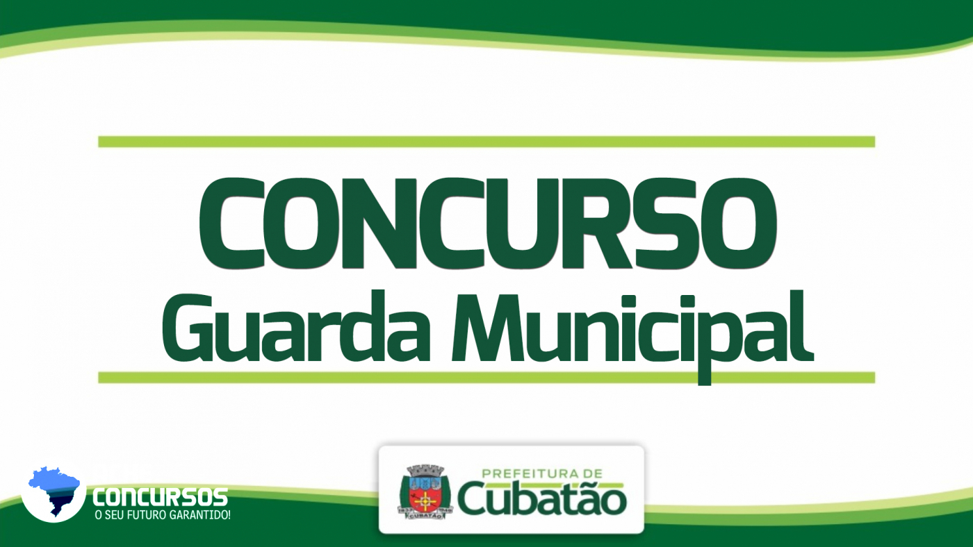 Concurso Prefeitura De Cubat O Sp Sai Edital Para Guarda Municipal