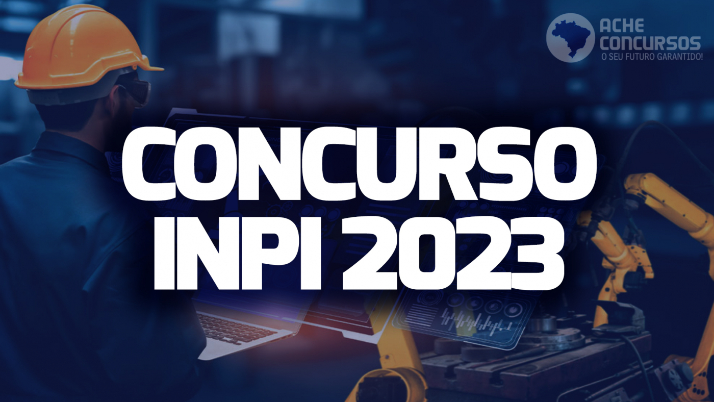 Concurso INPI 2023 Edital 120 vagas deve sair até o dia 15 de dezembro