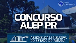 Concurso ALEP PR tem banca prevista para edital com 200 vagas