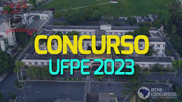 Concurso UFPE 2023-Assistente Administrativo: Local de prova já pode ser consultado