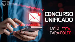 Concurso Unificado já abriu inscrições? MGI alerta para golpe