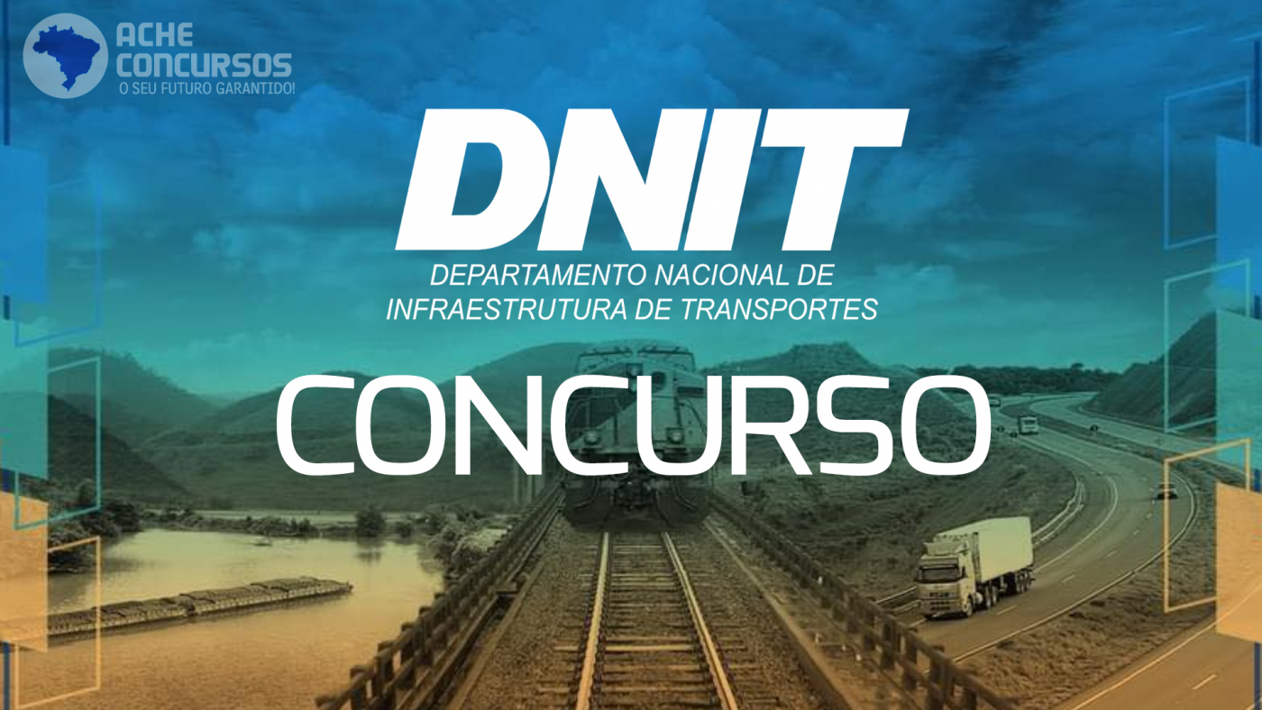 Concurso DNIT 2023 Banca é definida e edital com 100 vagas já pode sair