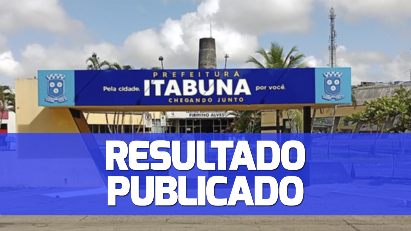 Resultado Do Concurso Itabuna Ba Divulgado Veja Lista De Aprovados