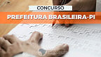 Concurso Prefeitura Brasileira-PI 2023: Sai edital com 34 vagas