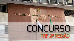 Concurso TRF 2ª Região: Veja o cronograma e as especialidades de cada cargo