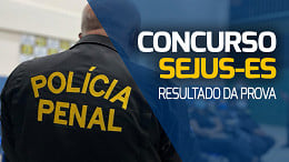 Concurso SEJUS-ES 2023: Resultado da prova é divulgado; veja como consultar