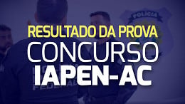 Concurso Iapen-AC 2023: IBFC divulga resultado da prova