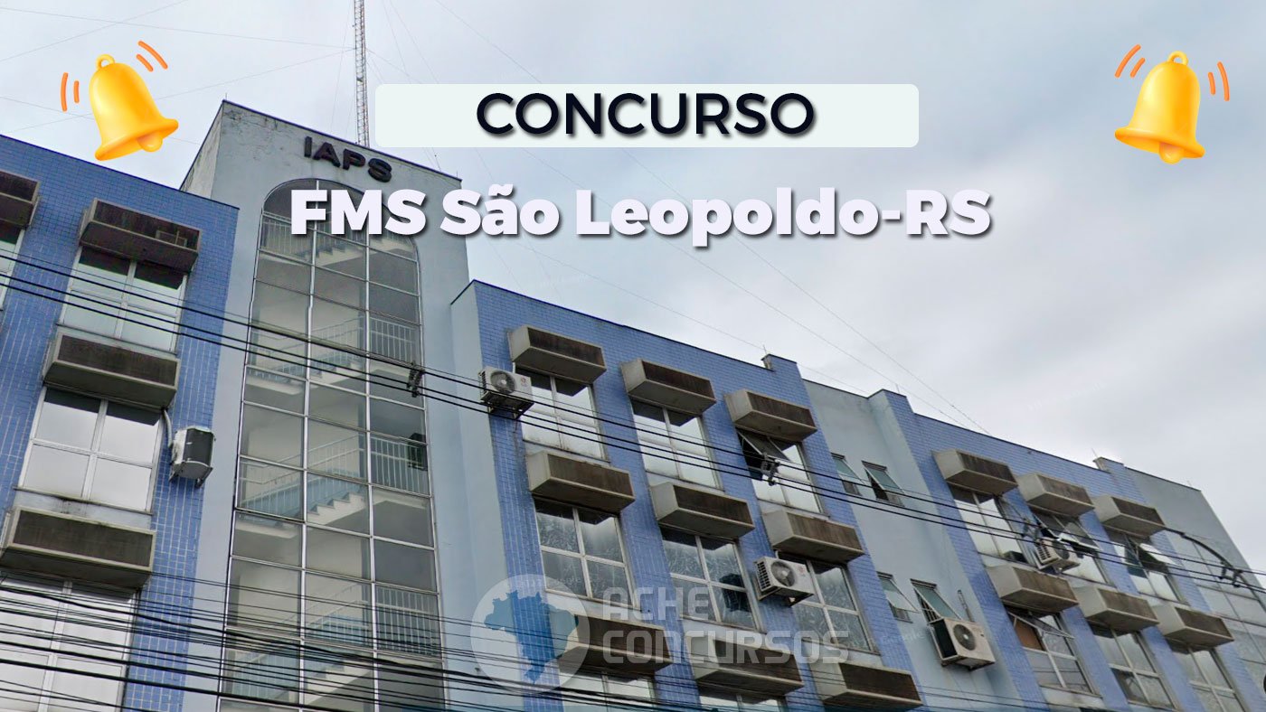 Concurso FMS São Leopoldo RS 2023 Inscrição é prorrogada para 170 vagas