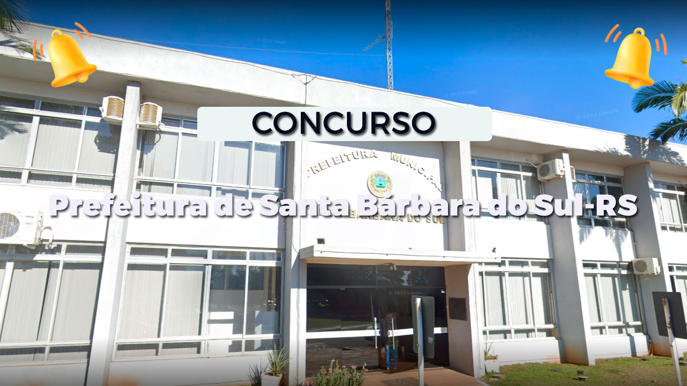 Concurso Santa B Rbara Do Sul Rs Vagas De At R Mil