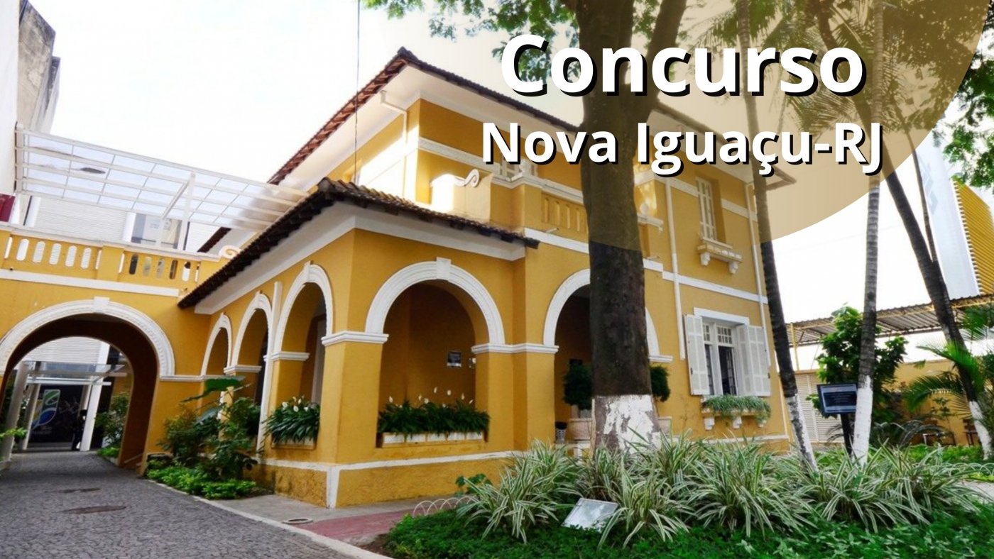 Nova Iguaçu RJ abre concurso 2 738 vagas de todos os níveis