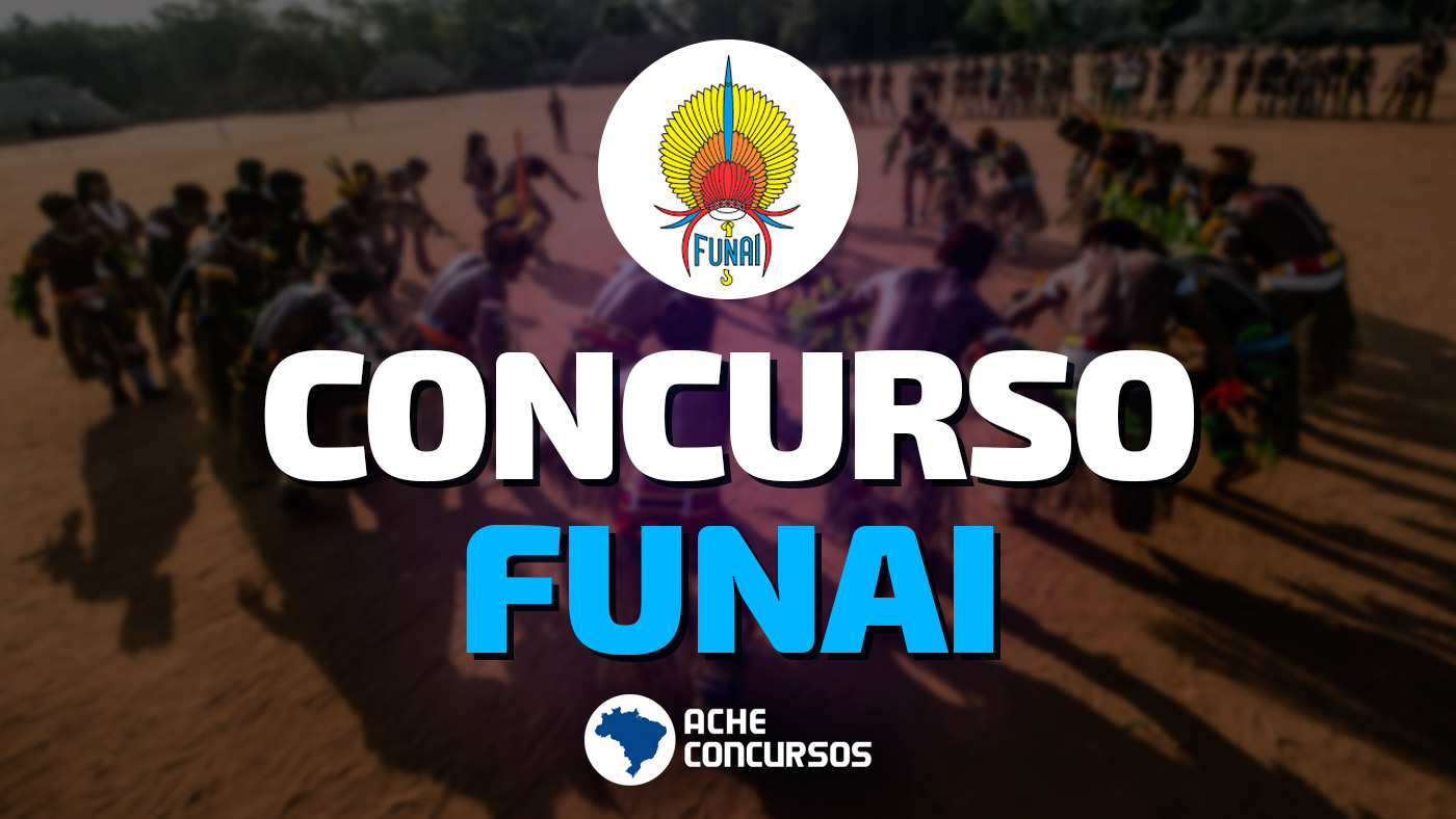 Concurso FUNAI 2024 Sai Edital 502 Vagas