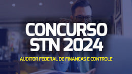 Edital STN saiu! Conheça a carreira de Auditor Federal de Finanças e Controle com iniciais de R$ 20 mil