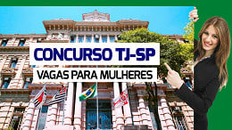 Concurso TJ-SP: Inscrições abertas para mulheres na carreira de Desembargadora