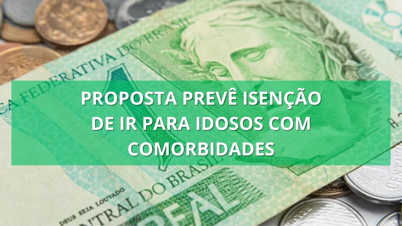 Projeto prevê isenção de IR pra idosos comorbidades