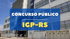 Concurso IGP-RS 2024: Banca definida!