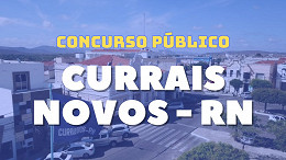 Currais Novos-RN vai abrir concurso público com salários de até R$ 3.500