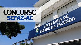 Concurso SEFAZ-AC terá locais de prova divulgados no dia 17 de maio