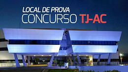 Concurso TJ-AC 2024: Local de prova é divulgado