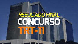 TRT-11 divulga resultado final da prova