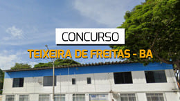 Concurso Teixeira de Freitas-BA 2024: Provas são remarcadas para Junho