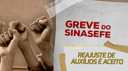 Greve dos servidores: Sindicato aceita proposta de reajuste para auxílios